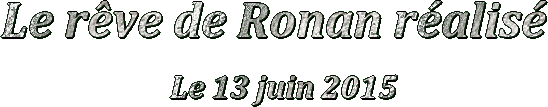 le r&ecirc;ve de Ronan