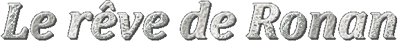 Le r�ve de Ronan